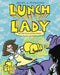 Lunch Lady and the Video Game Villain by Jarrett J. Krosoczka