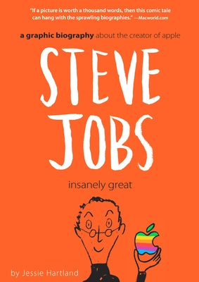 Steve Jobs: Insanely Great by Jessie Hartland