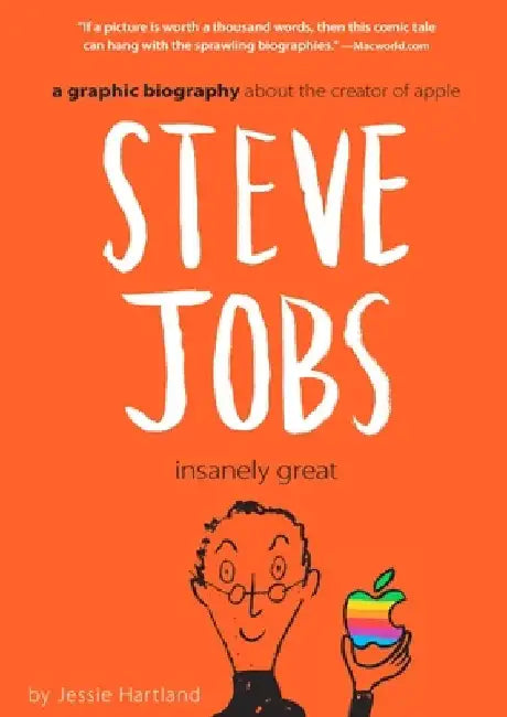 Steve Jobs: Insanely Great by Jessie Hartland