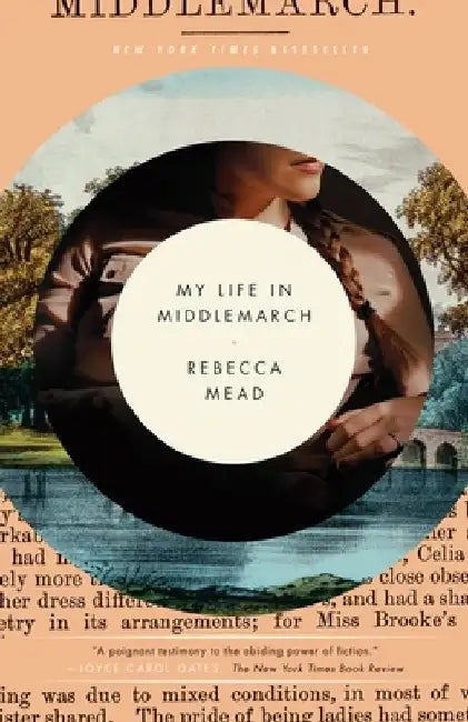 My Life in Middlemarch: A Memoir by Rebecca Mead