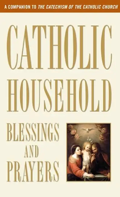 Catholic Household Blessings & Prayers by U S Catholic Bishops