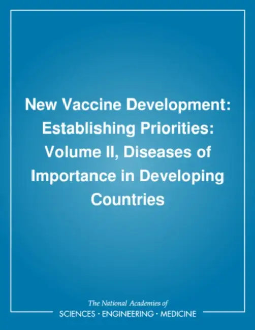 New Vaccine Development: Establishing Priorities: Volume II, Diseases of Importance in Developing Countries by Institute of Medicine, Board on Population Health and Public He, Division of Health Promotion and Disease
