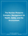 The Nuclear Weapons Complex: Management for Health, Safety, and the Environment by National Research Council, Division on Engineering and Physical Sci, Commission on Physical Sciences Mathemat