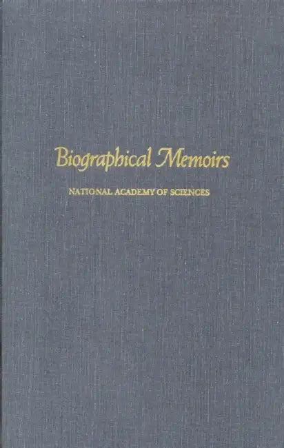 Biographical Memoirs: Volume 64 by National Academy of Sciences