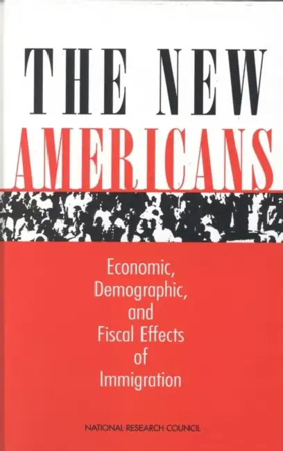The New Americans: Economic, Demographic, and Fiscal Effects of Immigration by National Research Council, Division of Behavioral and Social Scienc, Committee on Population