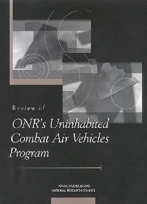 Review of Onr's Uninhabited Combat Air Vehicles Program by National Research Council, Commission on Physical Sciences Mathemat, Naval Studies Board