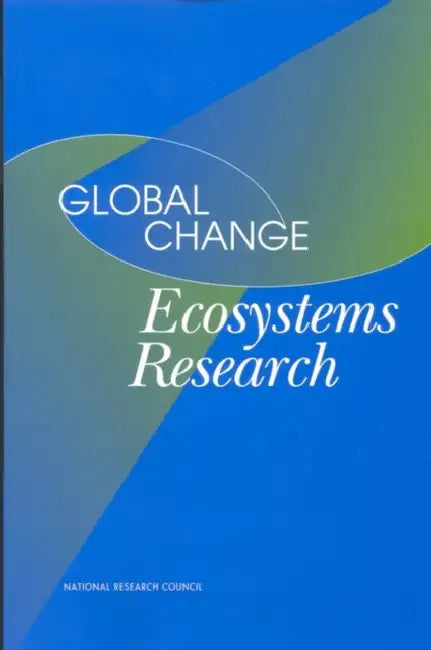 Global Change Ecosystems Research by National Research Council, Oversight Group for the Ecosystems Panel, Ecosystems Panel