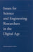 Issues for Science and Engineering Researchers in the Digital Age by National Research Council, Policy and Global Affairs, Office of Special Projects
