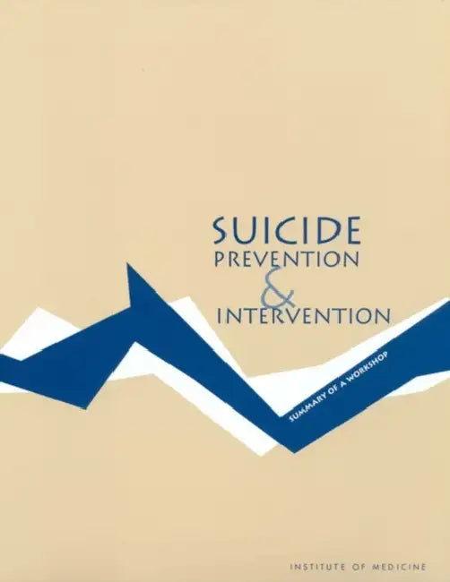 Suicide Prevention and Intervention: Summary of a Workshop by Institute of Medicine, Board on Neuroscience and Behavioral Hea, Sara K. Goldsmith