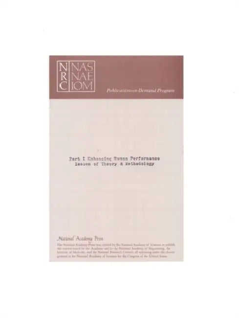 Enhancing Human Performance: Background Papers, Issues of Theory and Methodology by National Research Council, Division of Behavioral and Social Scienc, Commission on Behavioral and Social Scie