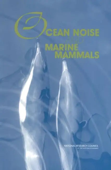 Ocean Noise and Marine Mammals by National Research Council, Division on Earth and Life Studies, Ocean Studies Board