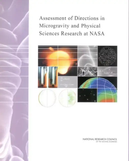Assessment of Directions in Microgravity and Physical Sciences Research at NASA by National Research Council, Division on Engineering and Physical Sci, Space Studies Board