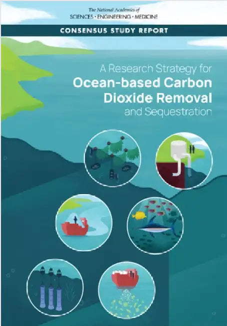 A Research Strategy for Ocean-Based Carbon Dioxide Removal and Sequestration by National Academies of Sciences Engineeri