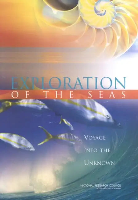 Exploration of the Seas: Voyage Into the Unknown by National Research Council, Division on Earth and Life Studies, Ocean Studies Board