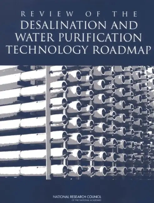 Review of the Desalination and Water Purification Technology Roadmap by National Research Council, Division on Earth and Life Studies, Water Science and Technology Board