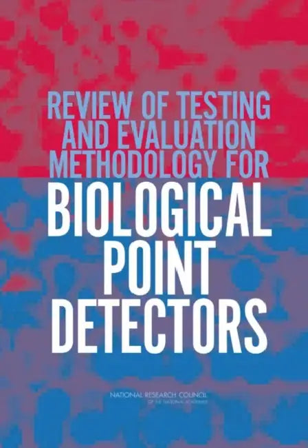 Review of Testing and Evaluation Methodology for Biological Point Detectors: Abbreviated Summary by National Research Council, Division on Earth and Life Studies, Board on Chemical Sciences and Technolog