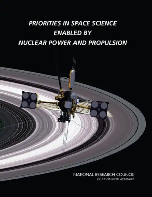Priorities in Space Science Enabled by Nuclear Power and Propulsion by National Research Council, Division on Engineering and Physical Sci, Aeronautics and Space Engineering Board
