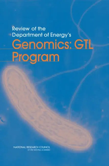 Review of the Department of Energy's Genomics: Gtl Program by National Research Council, Division on Earth and Life Studies, Board on Life Sciences