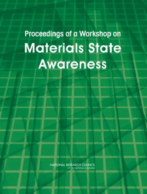 Proceedings of a Workshop on Materials State Awareness by National Research Council, Division on Engineering and Physical Sci, National Materials Advisory Board