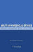 Military Medical Ethics: Issues Regarding Dual Loyalties: Workshop Summary by Institute of Medicine, Board on Health Sciences Policy, Catharyn T. Liverman