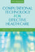 Computational Technology for Effective Health Care: Immediate Steps and Strategic Directions by National Research Council