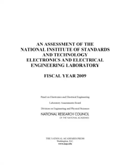 An Assessment of the National Institute of Standards and Technology Electronics and Electrical Engineering Laboratory: Fiscal Year 2009 by National Research Council, Division on Engineering and Physical Sci, Laboratory Assessments Board