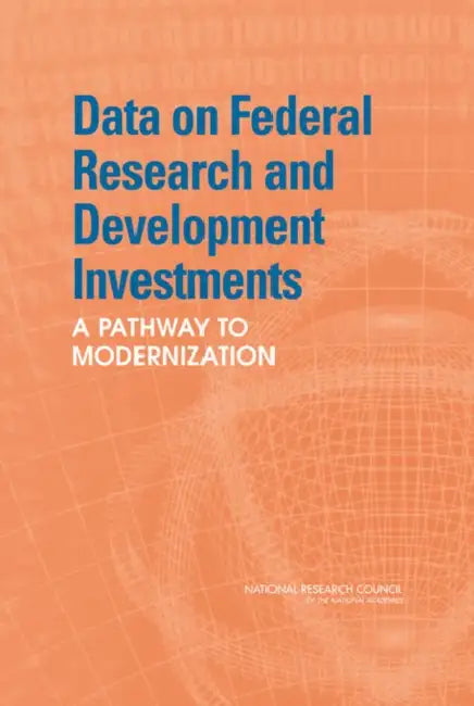 Data on Federal Research and Development Investments: A Pathway to Modernization by National Research Council, Division of Behavioral and Social Scienc, Committee on National Statistics