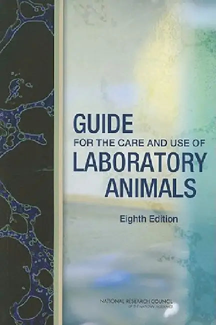 Guide for the Care and Use of Laboratory Animals by National Research Council