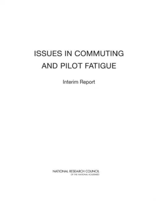 Issues in Commuting and Pilot Fatigue: Interim Report by National Research Council, Transportation Research Board, Division of Behavioral and Social Scienc