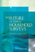 The Future of Federal Household Surveys: Summary of a Workshop by National Research Council, Division of Behavioral and Social Scienc, Committee on National Statistics