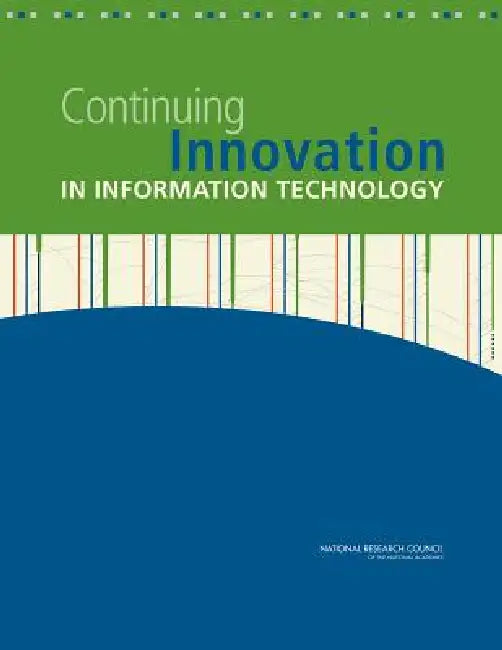 Continuing Innovation in Information Technology by National Research Council, Division on Engineering and Physical Sci, Computer Science and Telecommunications