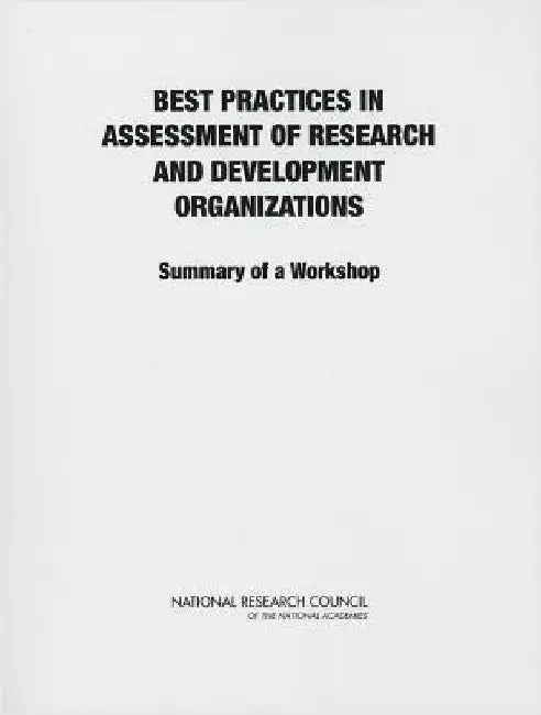 Best Practices in Assessment of Research and Development Organizations: Summary of a Workshop by National Research Council