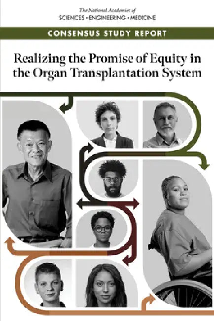 Realizing the Promise of Equity in the Organ Transplantation System by Committee on a Fairer and More Equitable, Meredith Hackmann, Rebecca A. English