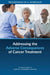 Addressing the Adverse Consequences of Cancer Treatment: Proceedings of a Workshop by National Academies of Sciences Engineeri, Health and Medicine Division, Board on Health Care Services