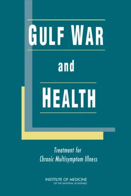 Gulf War and Health: Treatment for Chronic Multisymptom Illness by Institute of Medicine, Board on the Health of Select Population, Committee on Gulf War and Health Treatme