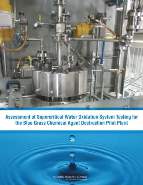 Assessment of Supercritical Water Oxidation System Testing for the Blue Grass Chemical Agent Destruction Pilot Plant by National Research Council, Division on Engineering and Physical Sci, Board on Army Science and Technology