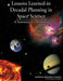 Lessons Learned in Decadal Planning in Space Science: Summary of a Workshop by National Research Council, Division on Engineering and Physical Sci, Board on Physics and Astronomy