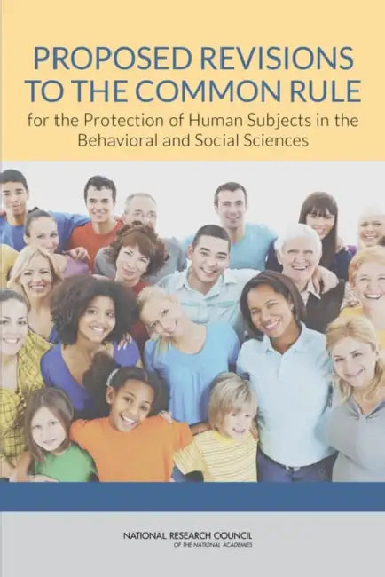 Proposed Revisions to the Common Rule for the Protection of Human Subjects in the Behavioral and Social Sciences by National Research Council, Division of Behavioral and Social Scienc, Committee on Population