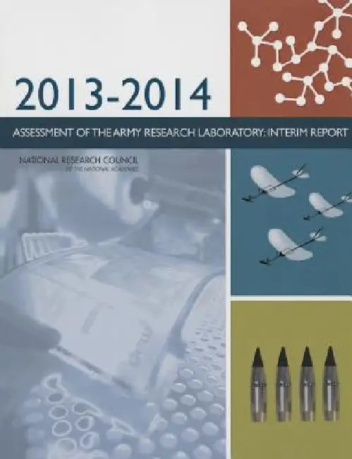 2013-2014 Assessment of the Army Research Laboratory: Interim Report by National Research Council, Division on Engineering and Physical Sci, Laboratory Assessments Board