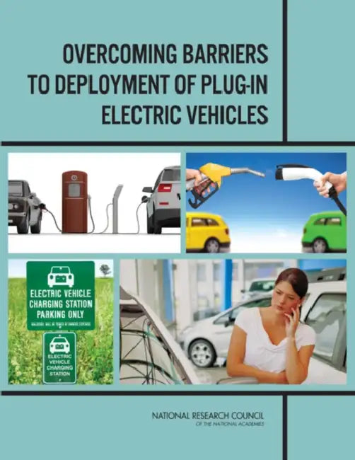 Overcoming Barriers to Deployment of Plug-In Electric Vehicles by National Research Council, Transportation Research Board, Division on Engineering and Physical Sci