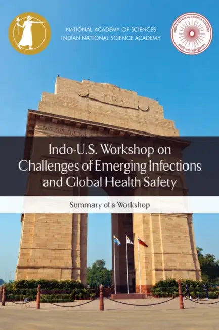 Indo-U.S. Workshop on Challenges of Emerging Infections and Global Health Safety: Summary of a Workshop by Indian National Science Academy, National Academy of Sciences, Policy and Global Affairs