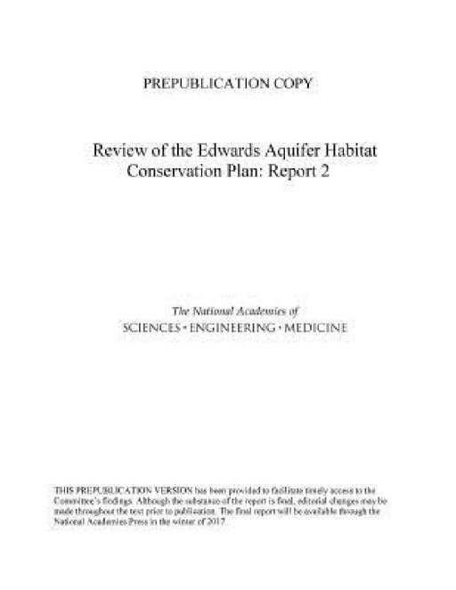 Review of the Edwards Aquifer Habitat Conservation Plan: Report 2 by National Academies of Sciences Engineeri, Division on Earth and Life Studies, Water Science and Technology Board