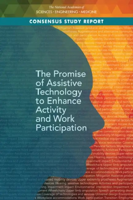 The Promise of Assistive Technology to Enhance Activity and Work Participation by National Academies of Sciences Engineeri, Health and Medicine Division, Board on Health Care Services