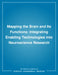 Mapping the Brain and Its Functions: Integrating Enabling Technologies Into Neuroscience Research by Institute of Medicine, Division of Biobehavioral Sciences and M, Division of Health Sciences Policy