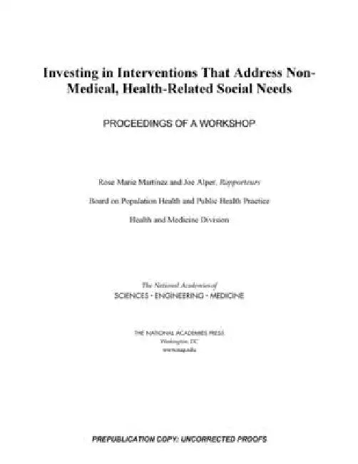 Investing in Interventions That Address Non-Medical, Health-Related Social Needs: Proceedings of a Workshop by National Academies of Sciences Engineeri, Health and Medicine Division, Board on Population Health and Public He