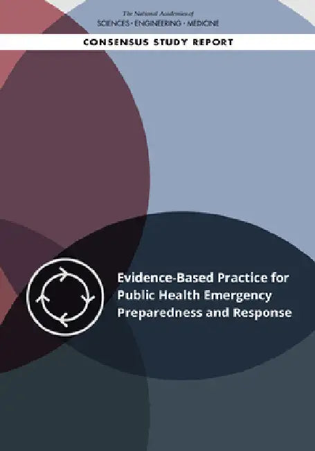 Evidence-Based Practice for Public Health Emergency Preparedness and Response by National Academies of Sciences Engineeri