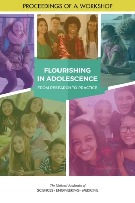Flourishing in Adolescence: A Virtual Workshop: Proceedings of a Workshop by National Academies of Sciences Engineeri, Division of Behavioral and Social Scienc, Board on Children Youth and Families