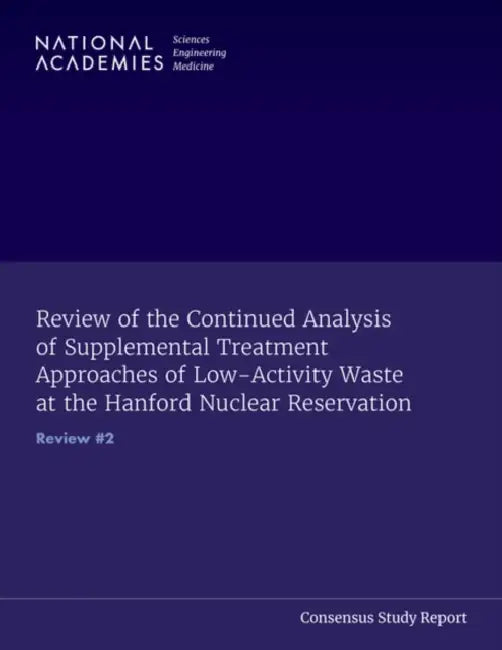 Review of the Continued Analysis of Supplemental Treatment Approaches of Low-Activity Waste at the Hanford Nuclear Reservation: Review #2 by National Academies of Sciences Engineeri, Division on Earth and Life Studies, Nuclear and Radiation Studies Board