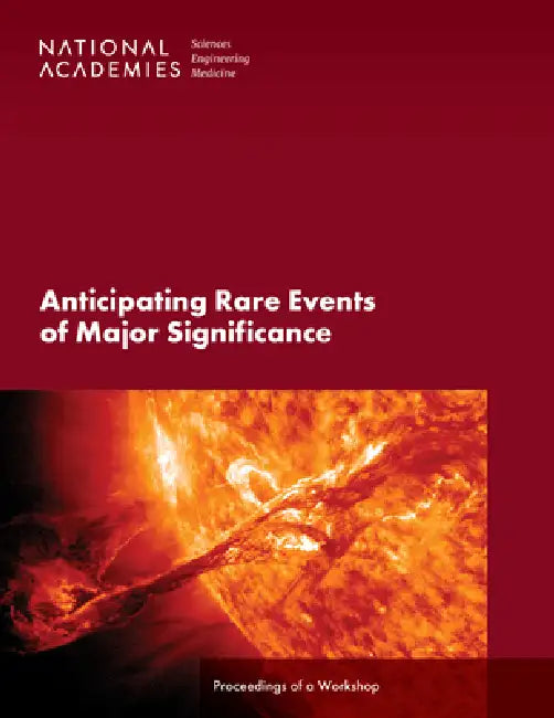Anticipating Rare Events of Major Significance: Proceedings of a Workshop by National Academies of Sciences Engineeri, Division on Engineering and Physical Sci, Intelligence Community Studies Board