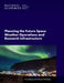 Planning the Future Space Weather Operations and Research Infrastructure: Proceedings of the Phase II Workshop by National Academies of Sciences Engineeri, Division on Engineering and Physical Sci, Space Studies Board
